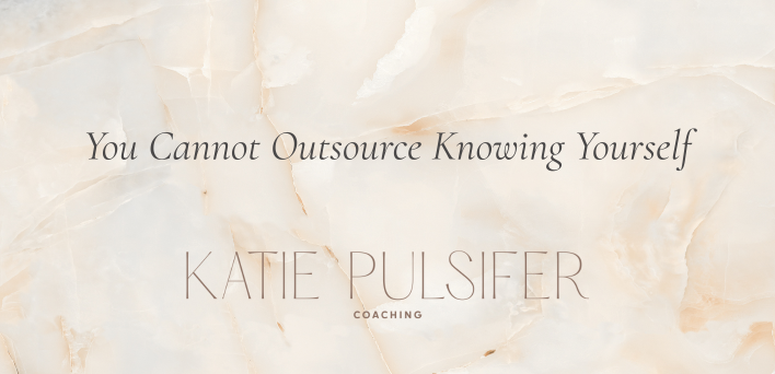 You Cannot Outsource Knowing Yourself