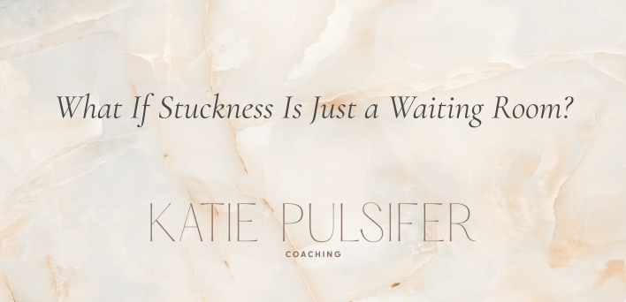 What If Stuckness Is Just A Waiting Room?