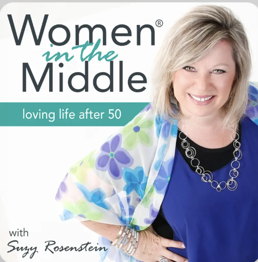 Suzy Rosenstein — Master Certified Life Coach for midlife women; host of the Women in the Middle podcasts