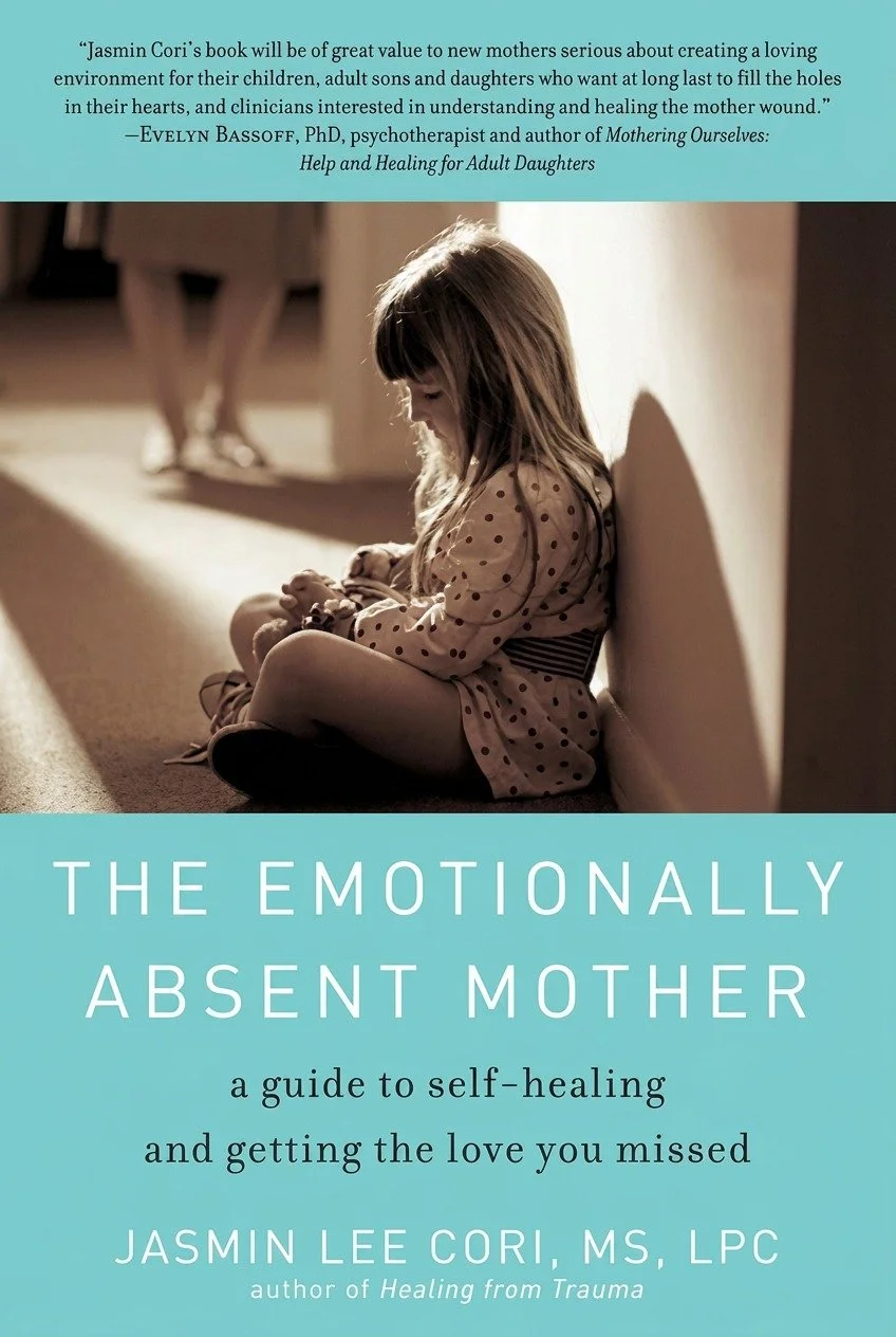 Book cover of The Emotionally Absent Mother by Jasmin Lee Cori, a guide to self-healing and understanding the effects of emotional neglect in childhood.