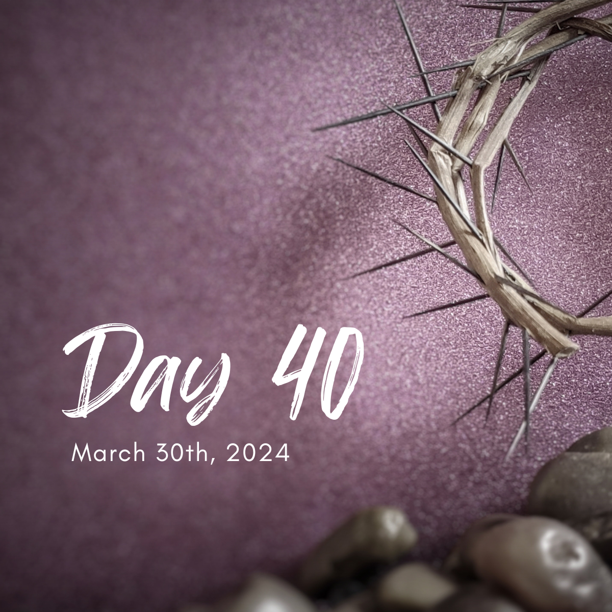 Day 40 | Saturday, March 30th, 2024