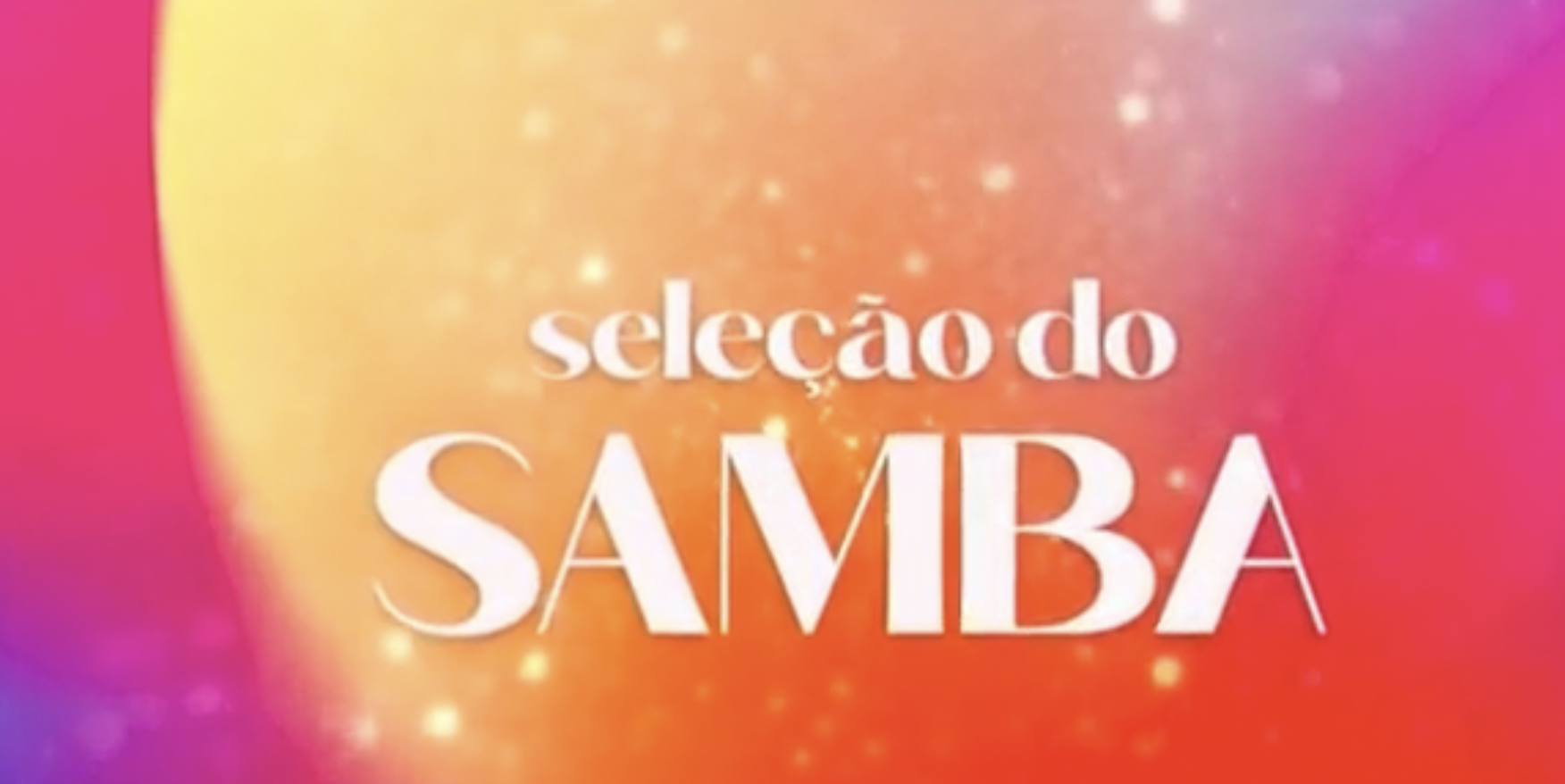 Seleção do Samba - Globo