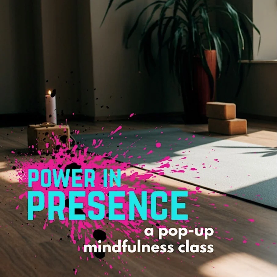 there is a single moment in which life
in all its richness, variety, beauty and potential 
is available to us:
the present moment.

join me for this pop-up mindfulness meditation class and learn how the practice helps us draw on inner strengths to le