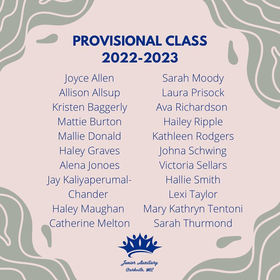 As we&rsquo;ve started to plan and prepare for the 2022-2023 year, we are excited about the provisional members that are joining Starkville Junior Auxiliary! Please help us welcome these women to JA! We are thankful for their willingness to serve and