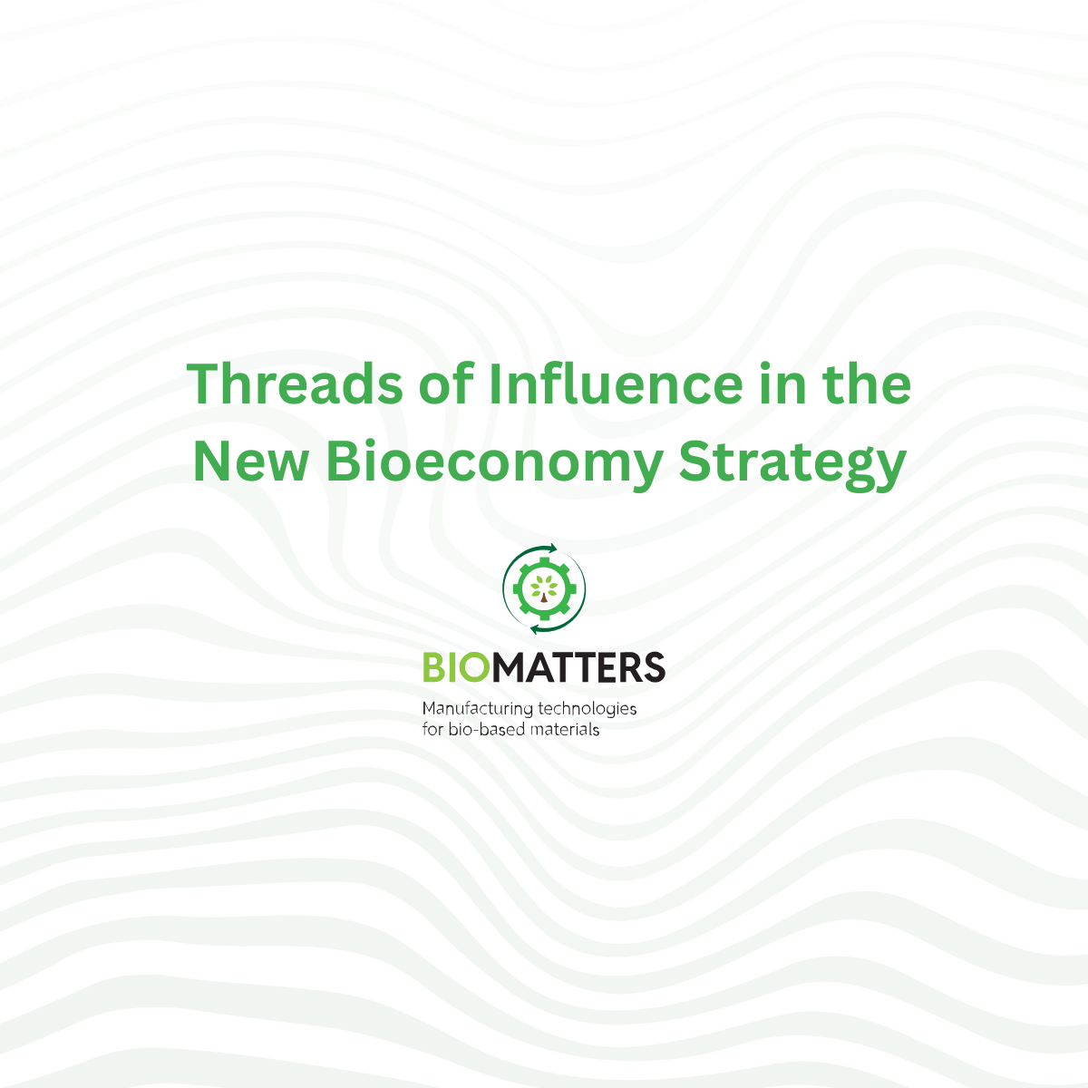 Threads of Influence in the New Bioeconomy Strategy