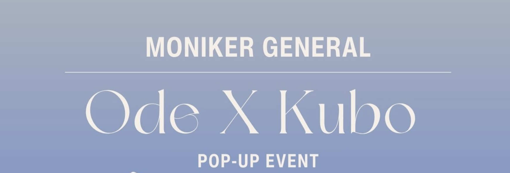 Ode Bakery x KUBO x Moniker