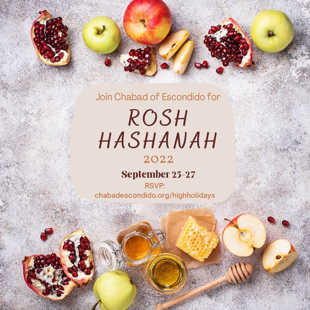 Chabad of Escondido is excited to celebrate Rosh haShana with the Jews of Escondido! We&rsquo;ve got something for everyone. Community dinners, services for all levels, shofar at the park, kids programming, kiddush Lunch and much more! Please check o