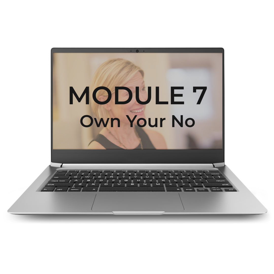 Open laptop displaying a woman smiling with the text "MODULE 7 Own Your No" on the screen.