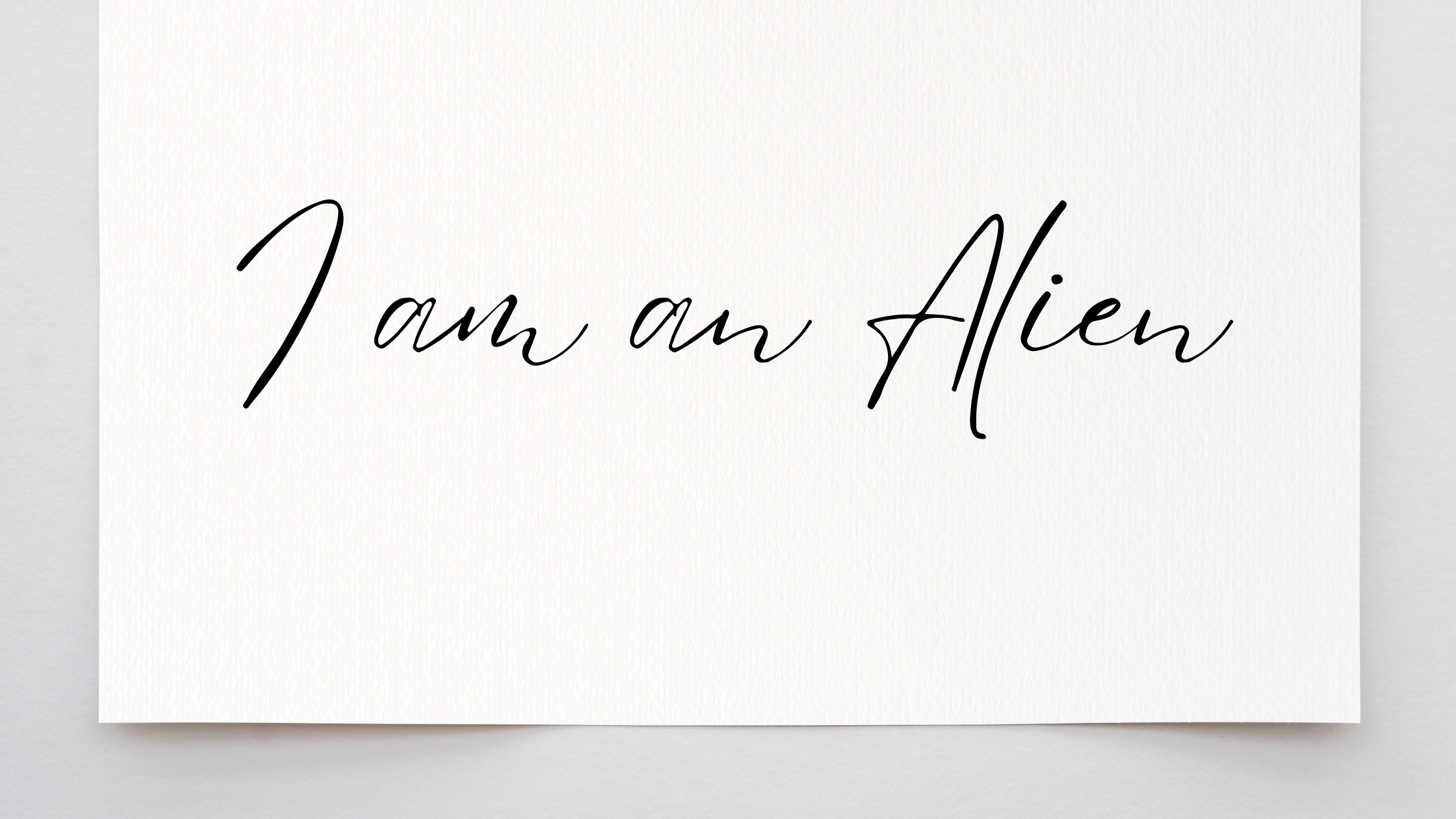 I am an Alien… Seriously