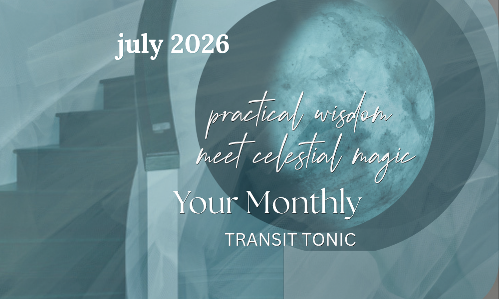 Your July Transit Tonic - The Undaunted Edition