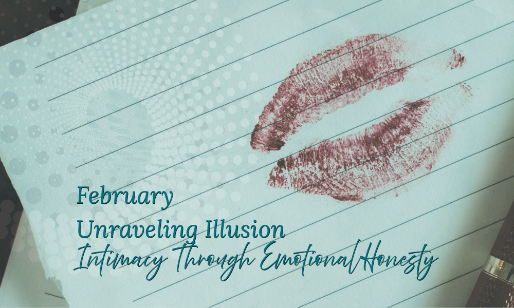 February theme: Unraveling Illusion and Intimacy Through Emotional Honesty with lipstick imprint on paper