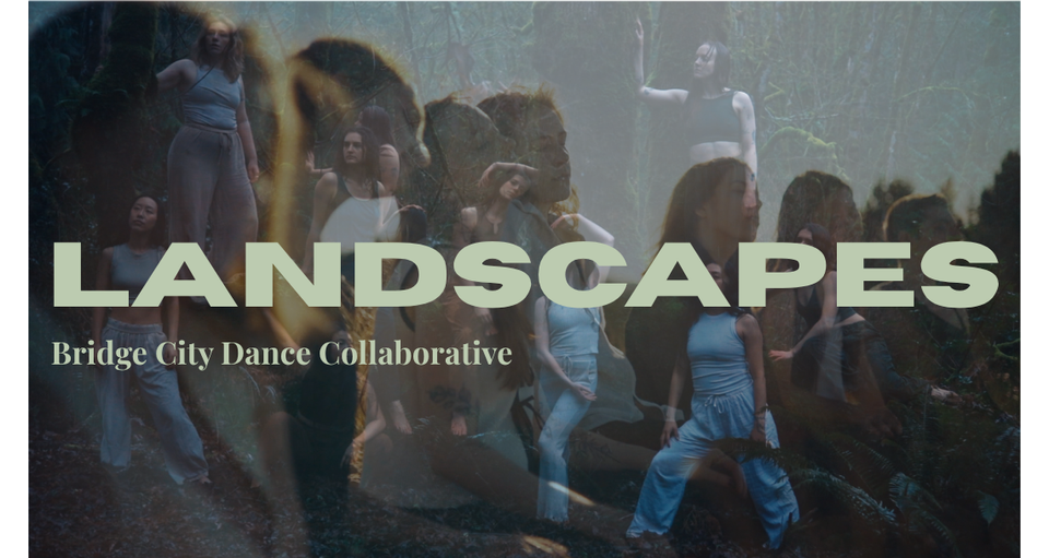 Bridge City Dance Collaborative Presents: LANDSCAPES