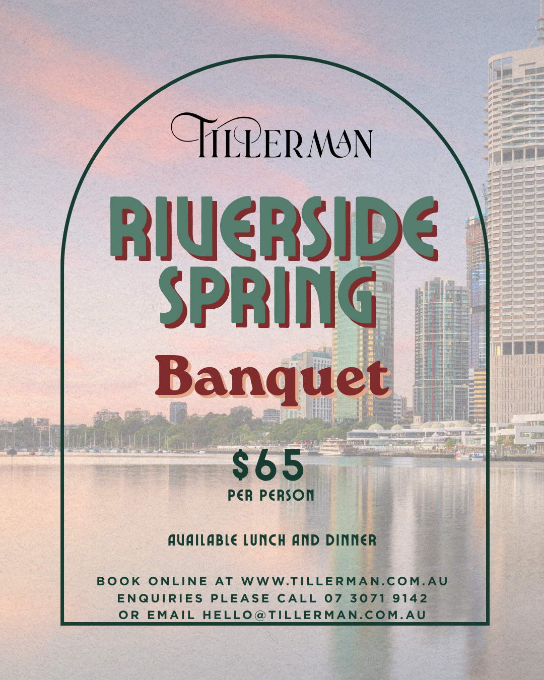 Riverside Spring Banquet menu flyer, $65pp, Tillerman Seafood Restaurant Brisbane, available lunch and dinner