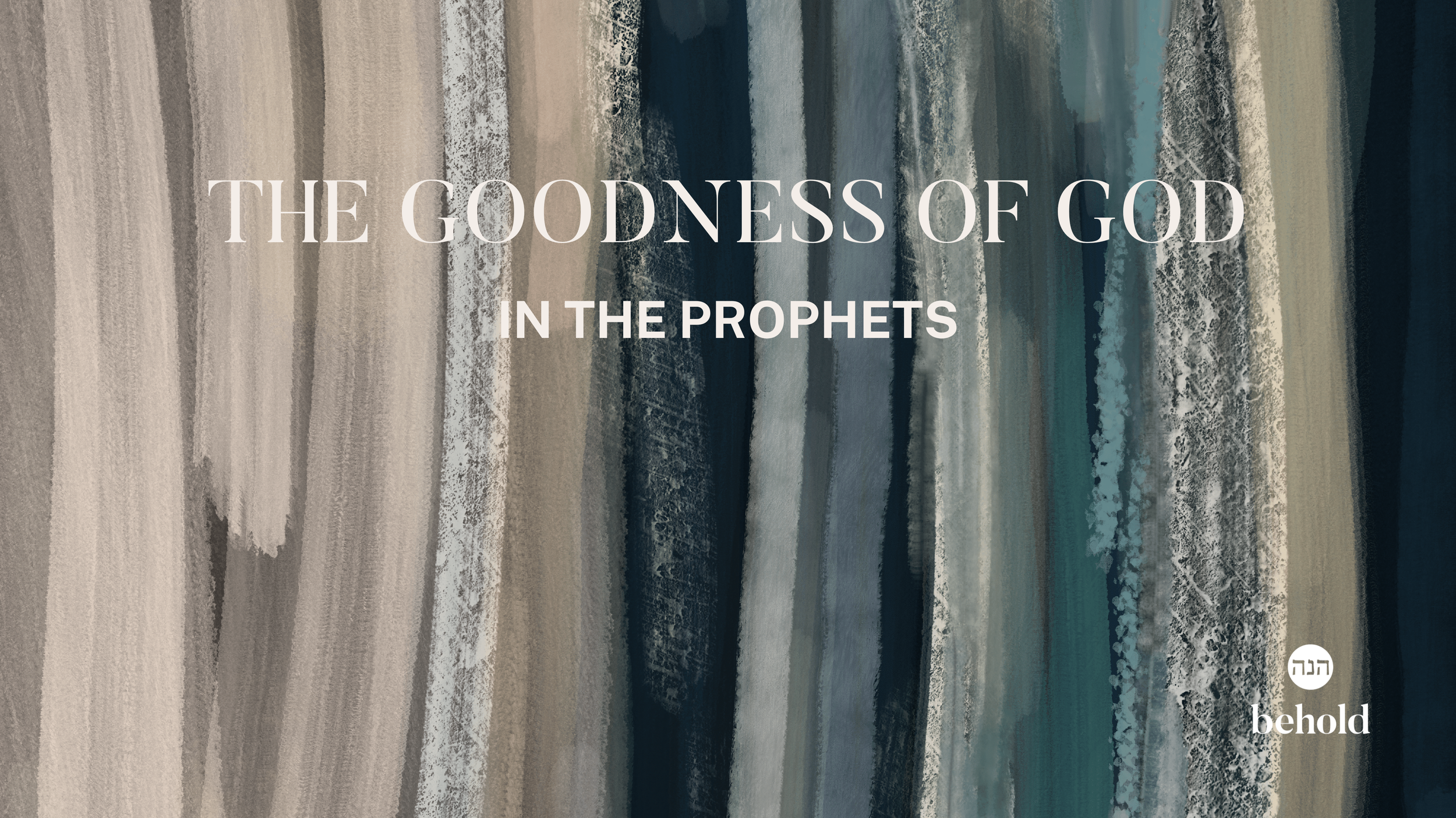The Goodness of God: In the Prophets