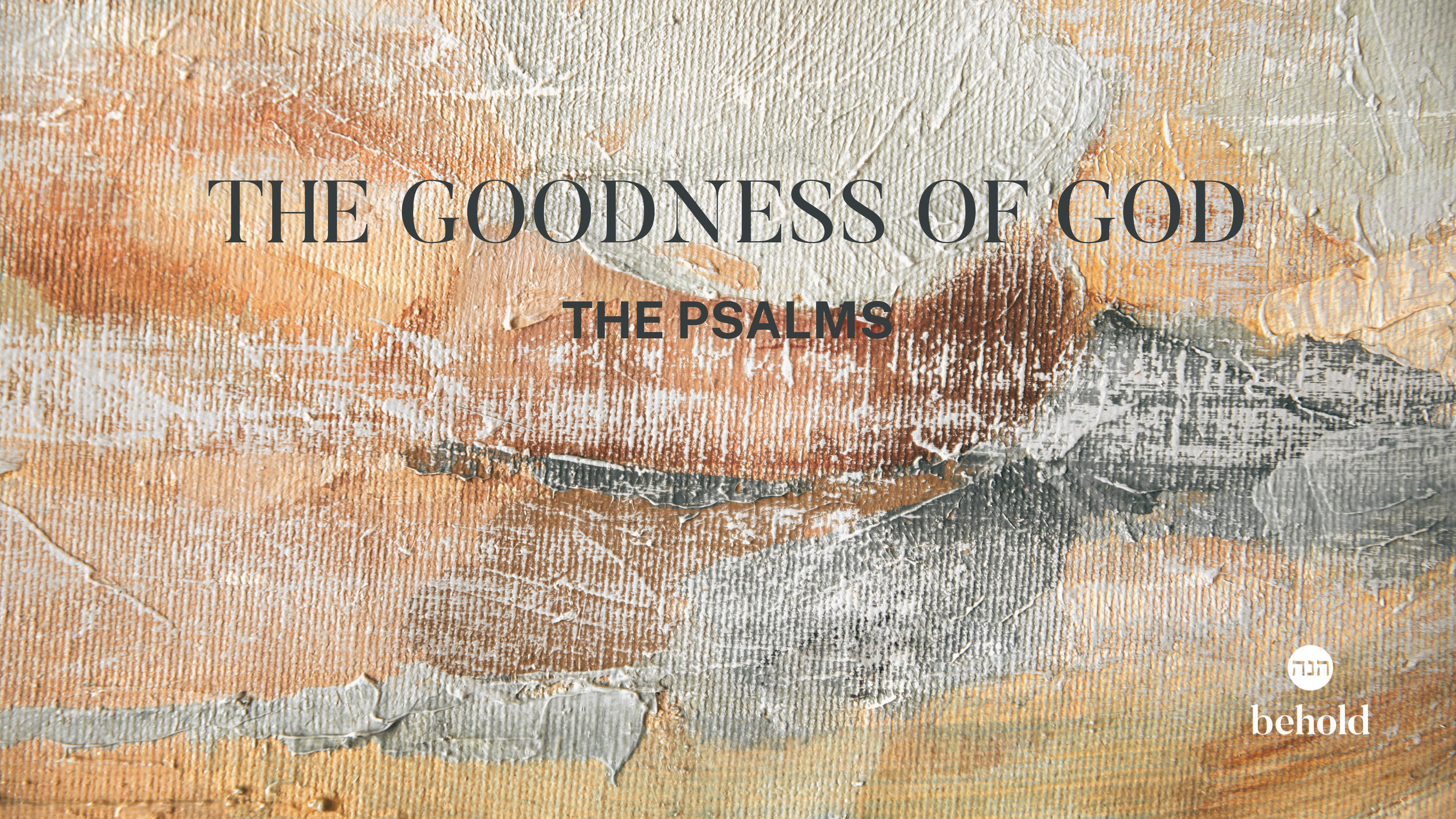 The Goodness of God: In the Psalms