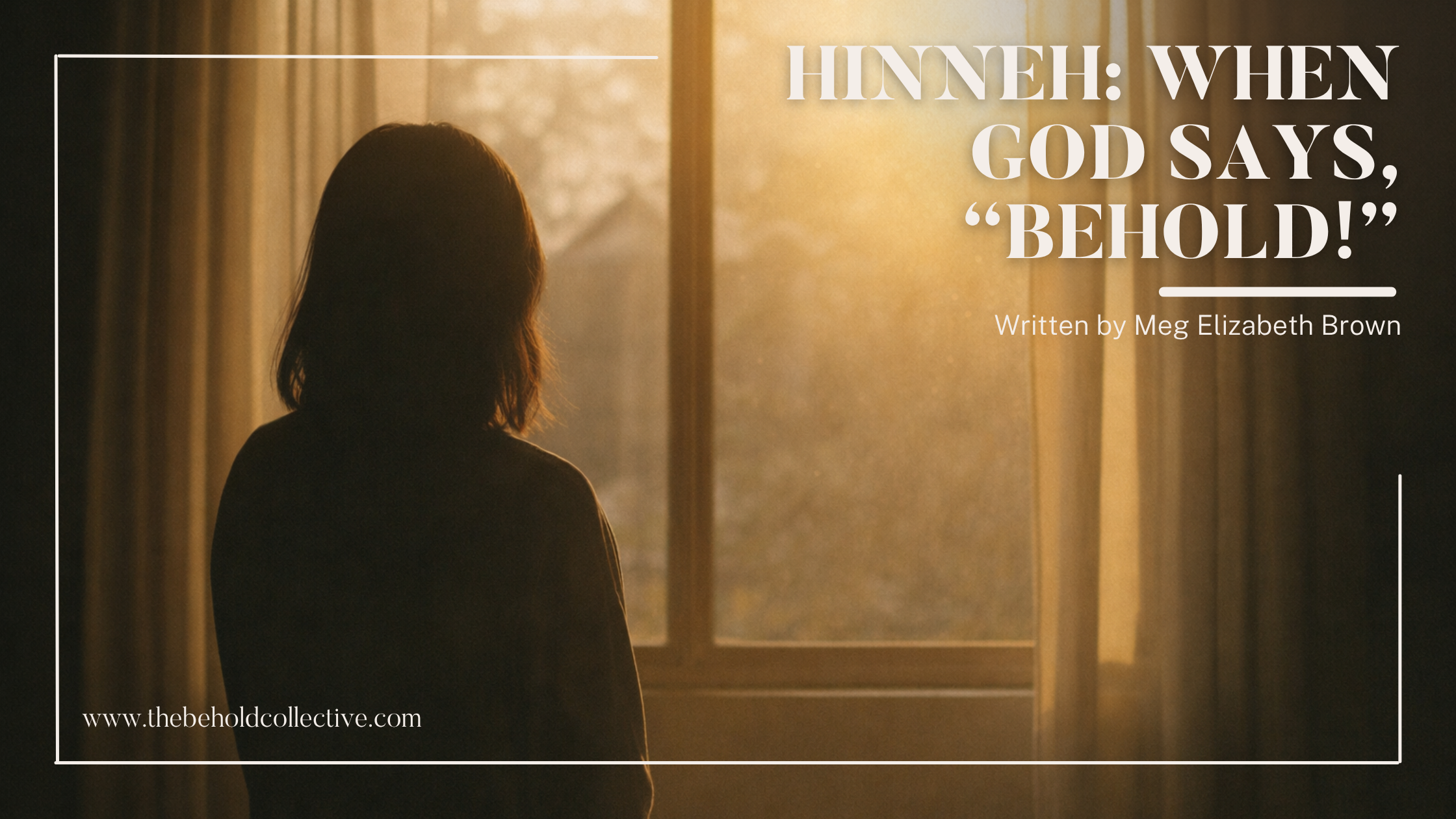 Hinneh: When God Says, “Behold!”