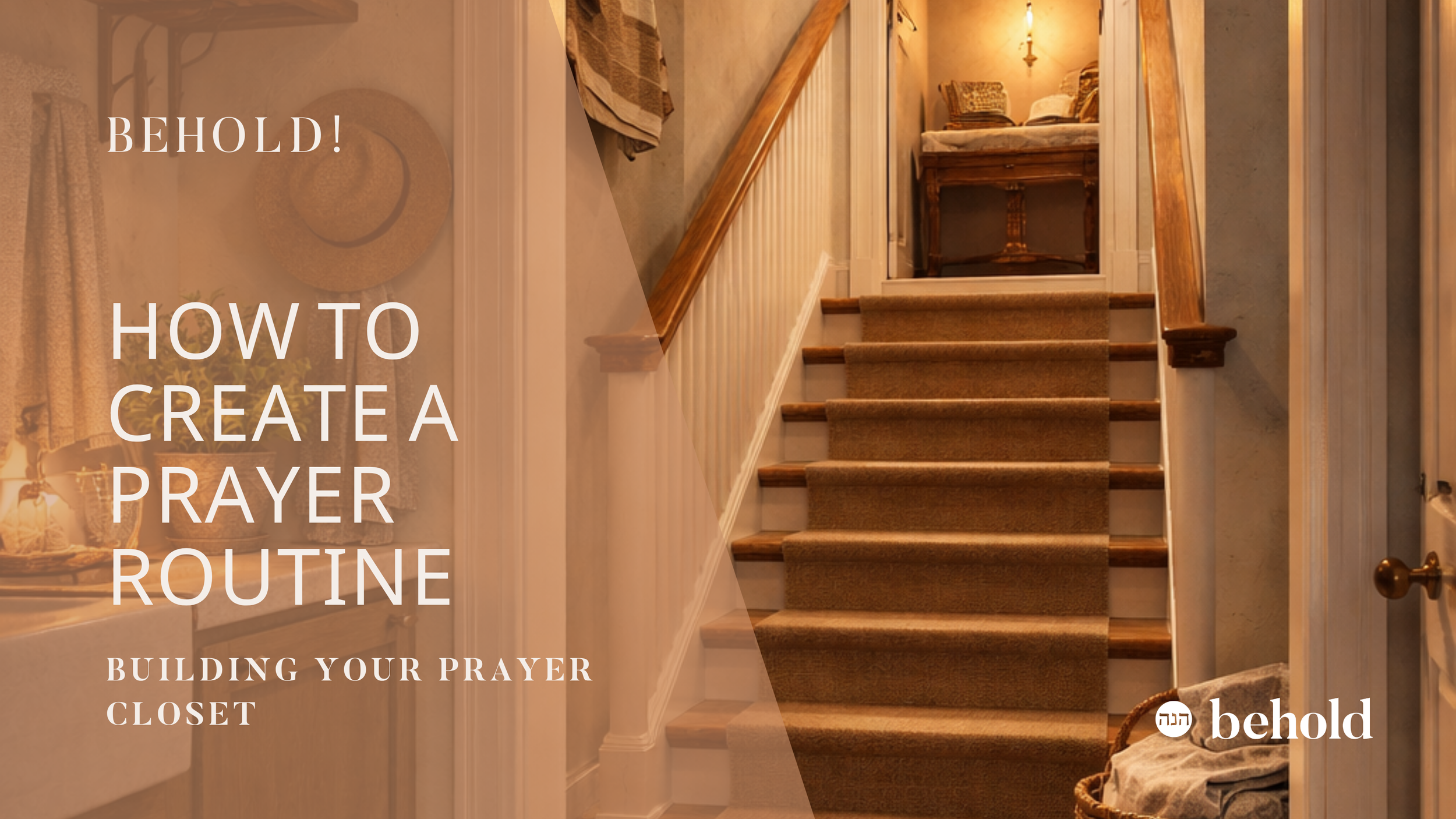 How to Create a Prayer Routine: Building Your Prayer Closet