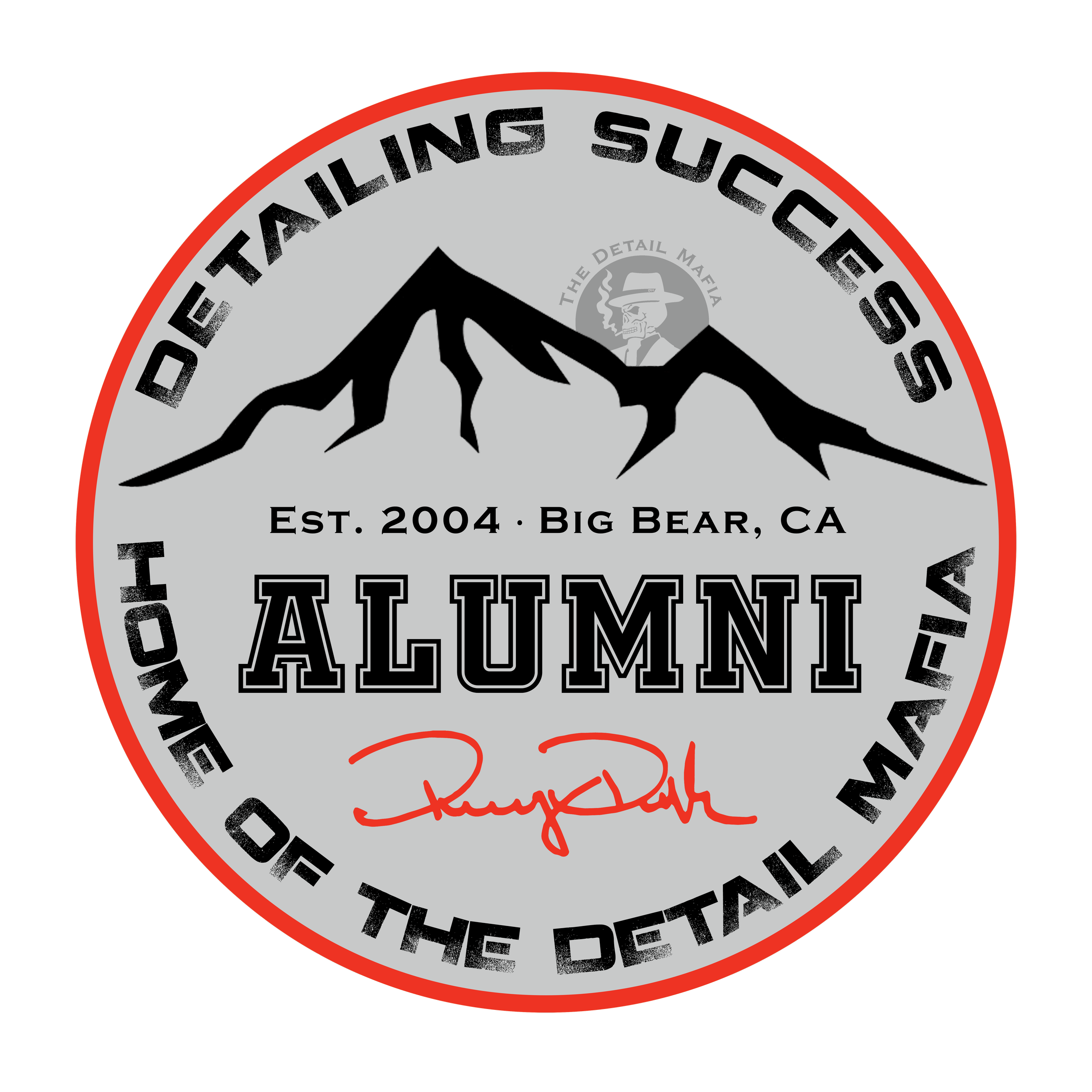 A circular badge with a mountain graphic, the text 'DeTAILING SUCCESS' and 'HOME OF THE DETAIL MAFA', and the words 'ALUMNI' and 'Est. 2004 Big Bear, CA'. Signature in red at the bottom.