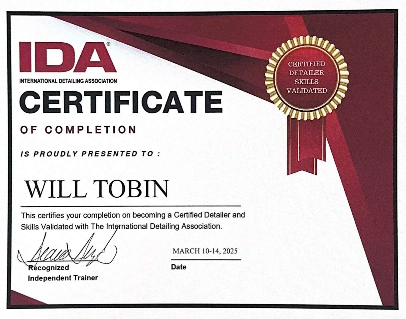 Certificate of completion from the International Detailing Association awarded to Will Tobin, recognizing skills validated as a certified detailer, dated March 10-14, 2025.