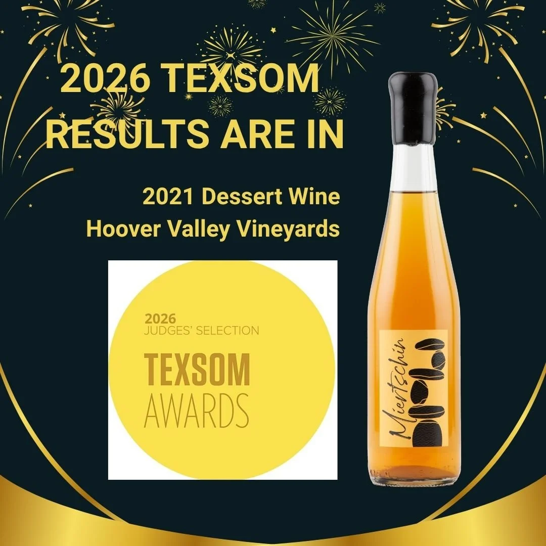 We are thrilled to announce results of the recent Texsom Wine Competition:

Judges Selection, 2021 Dessert Wine, Hoover Valley Vineyard
Platinum, 2022 Teroldego, Pepper Jack Vineyard

With only 46 Judges Selection medals and 48 platinum medals, the r