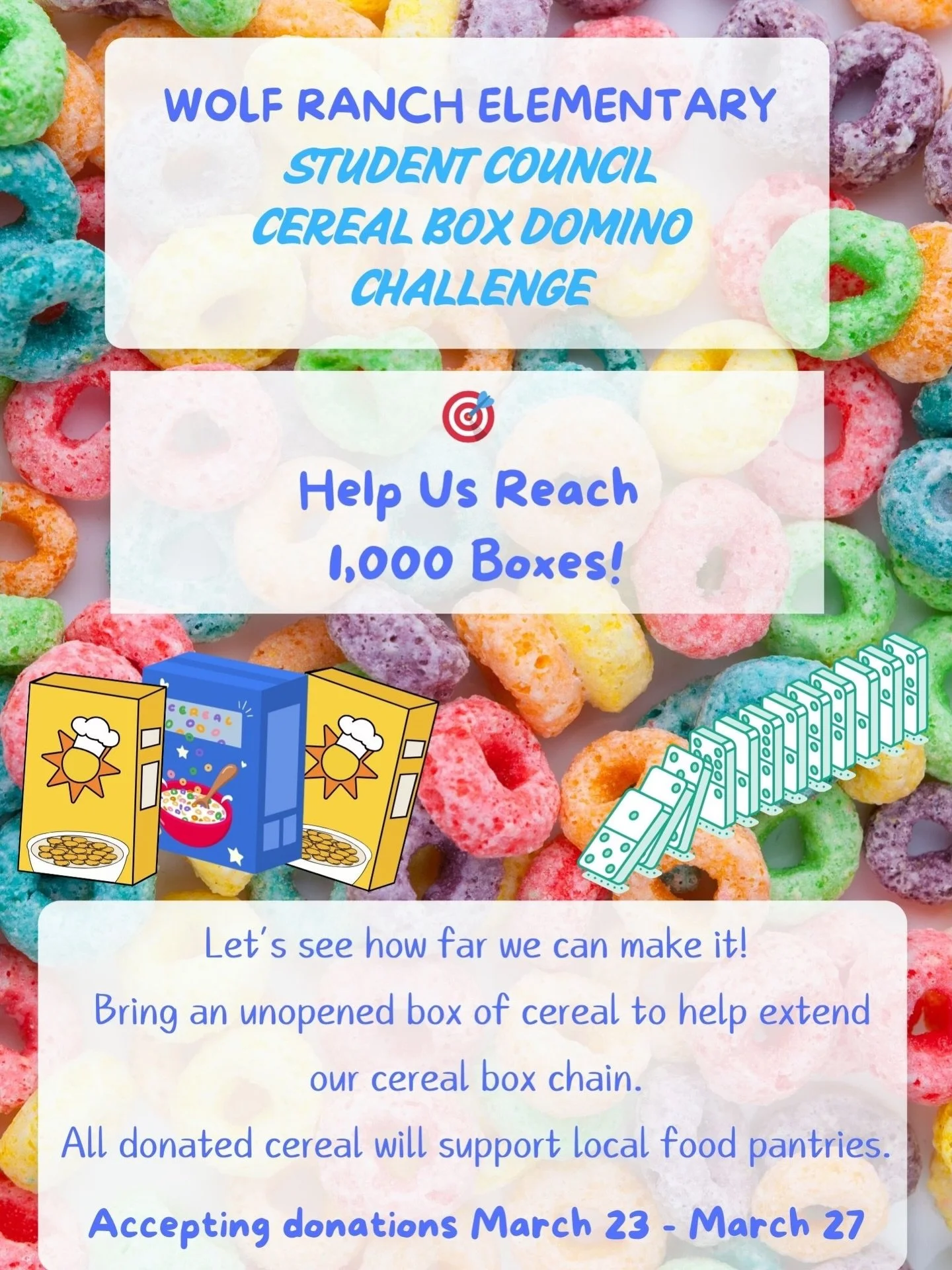 🎉💙Help us reach 1,000 Boxes!!🎉💙

The Student Council Cereal Box Domino Challenge is back!!!

Please bring an unopened cereal box in the week of March 23rd - 27th! Let see how far we can make it!

All cereal will then be donated to a local food pa