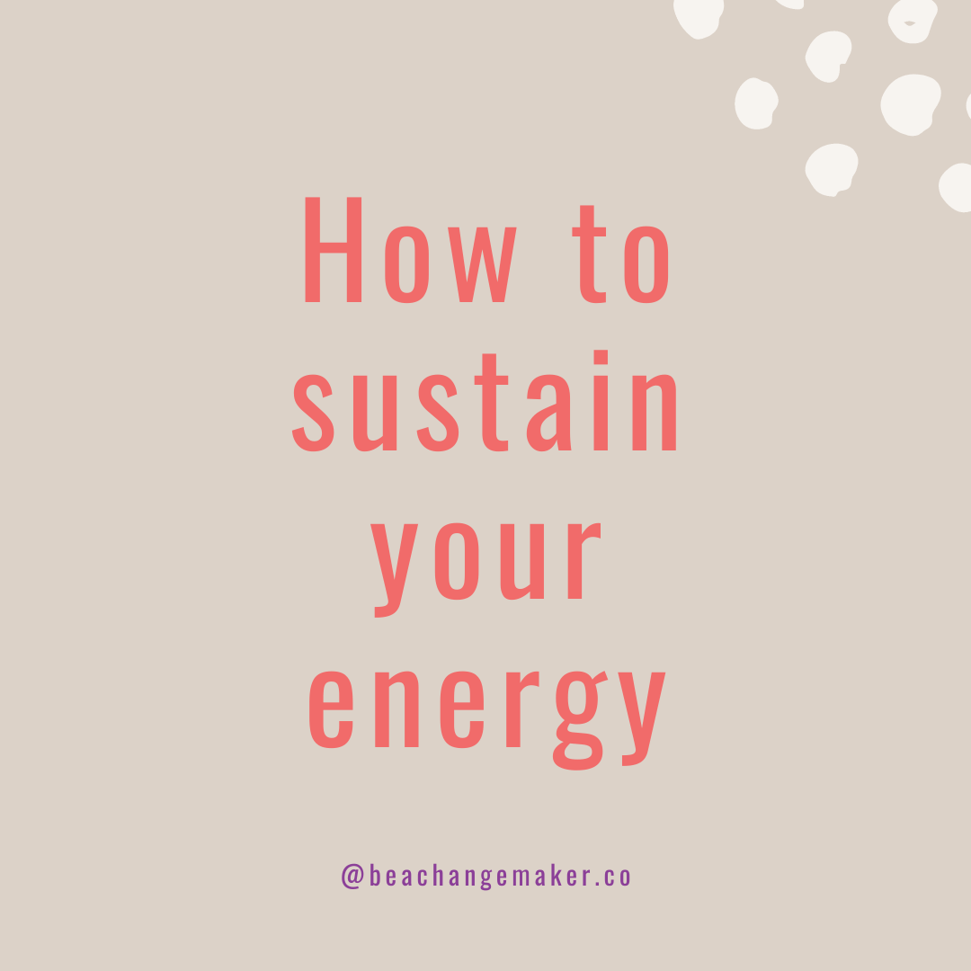 How to sustain your energy