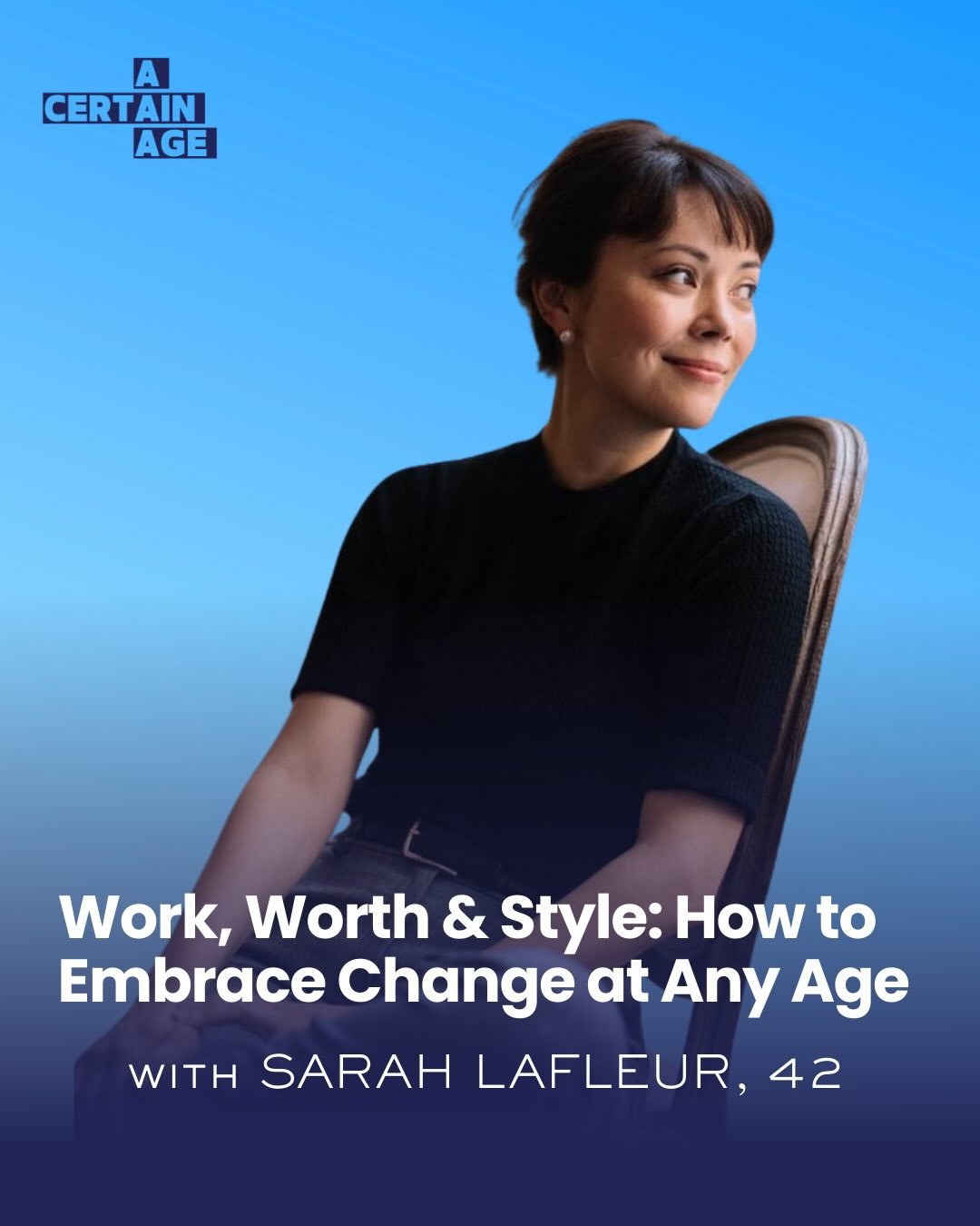 NEW EPISODE 

Nobody builds a remarkable life in a straight line. 

In this first-ever live recording of A Certain Age, Katie sits down with Sarah LaFleur, founder of M.M. LaFleur, inside her NYC Bryant Park showroom to explore how to embrace change 