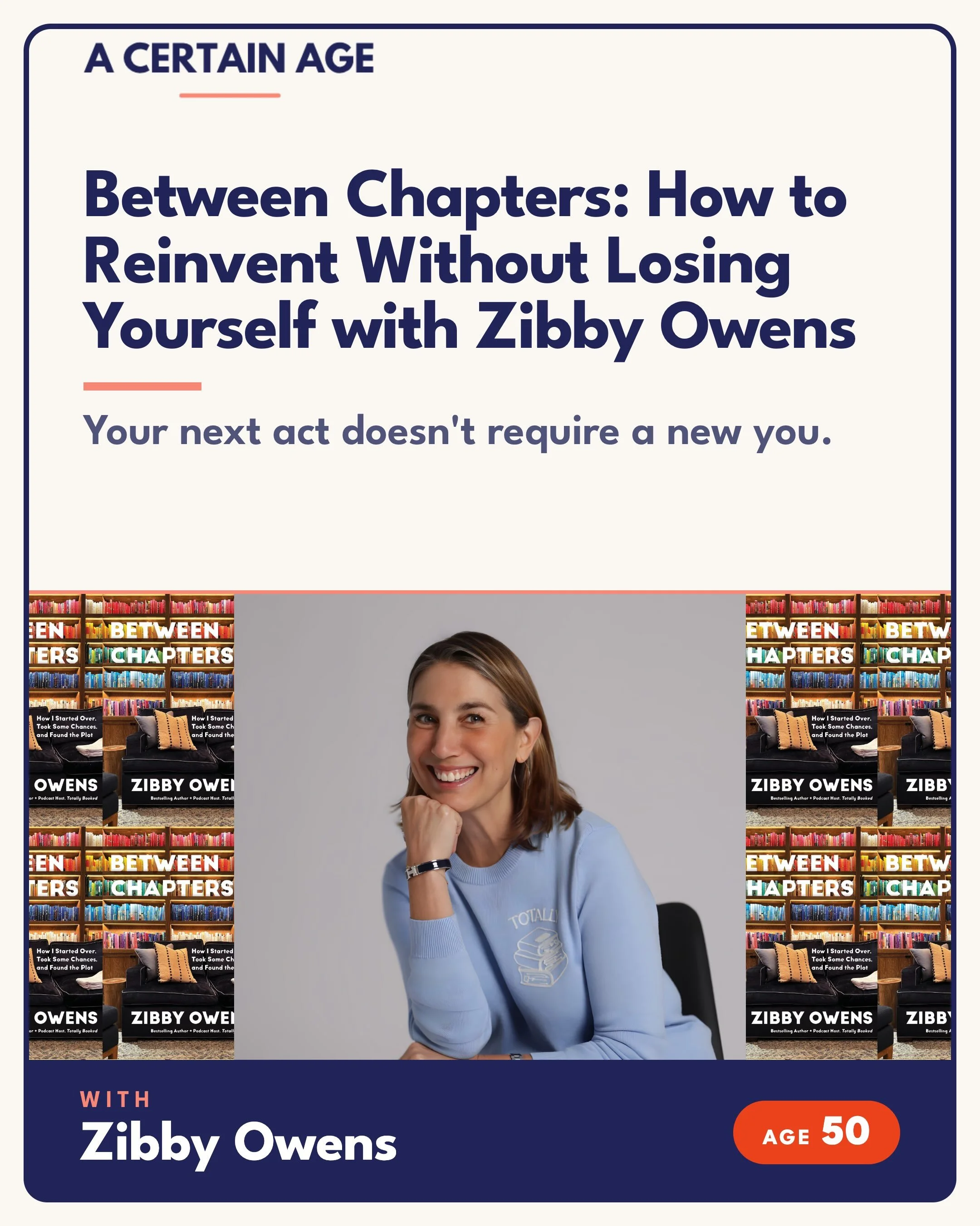 NEW EPISODE 

Starting over after divorce, empty nesting, or loss doesn&rsquo;t mean starting from scratch. 

Ten years ago, Zibby Owens was an Upper East Side stay-at-home mom of four. 

Now the bestselling author, host of &ldquo;Totally Booked with