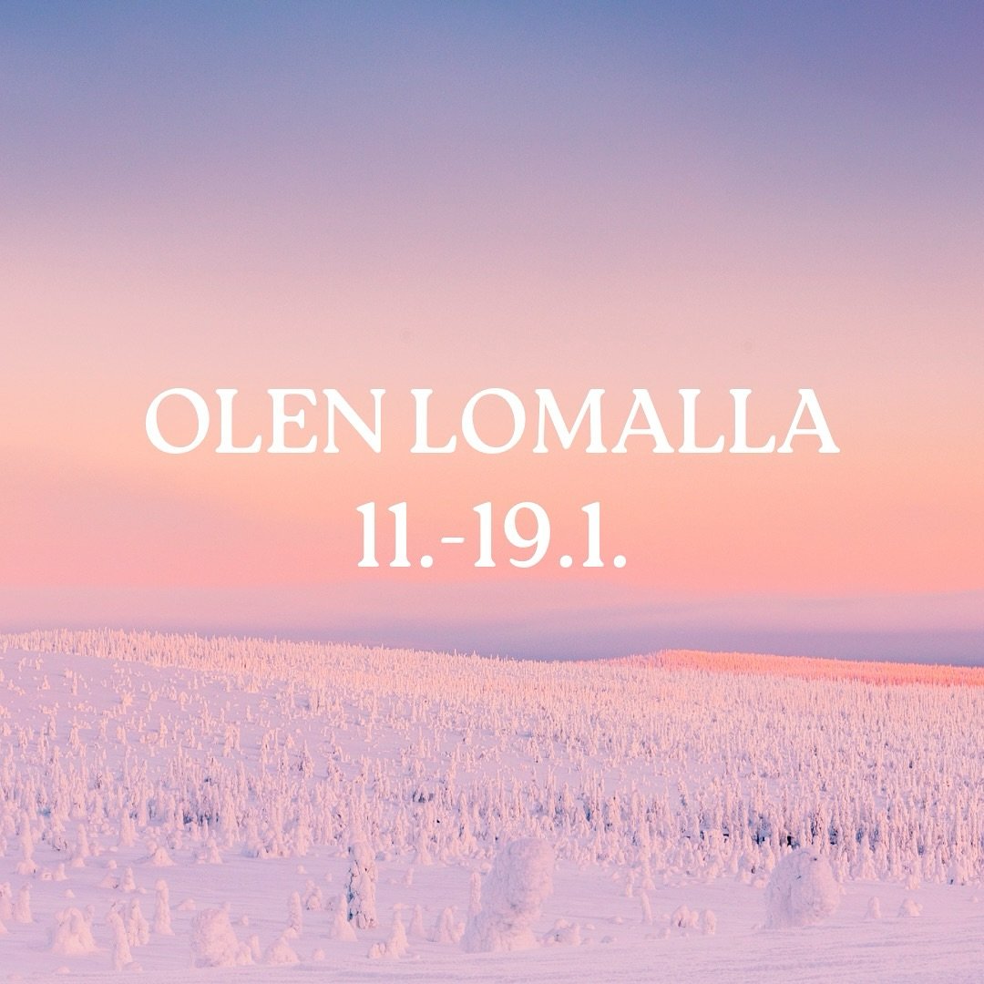 Matkalla n&auml;ihin maisemiin! Palaan t&ouml;iden &auml;&auml;relle maanantaina 20.1. 👋