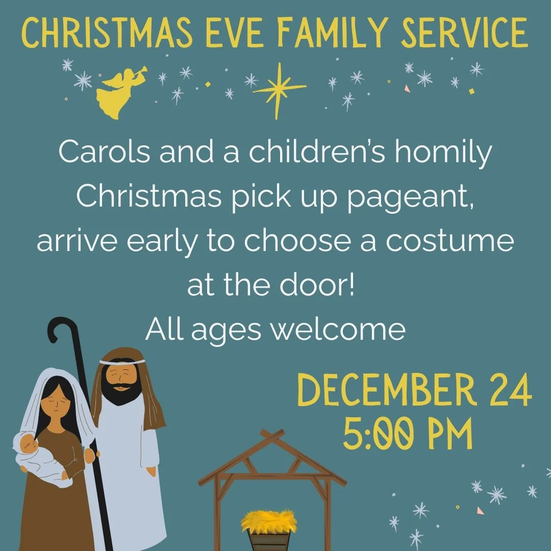 Christmas Eve Family service�! 
��Join us at 5:00 PM for a service with simple Eucharist and family friendly prayers. We will also have a pick up pageant. Arrive early to choose your costume! All are welcome!