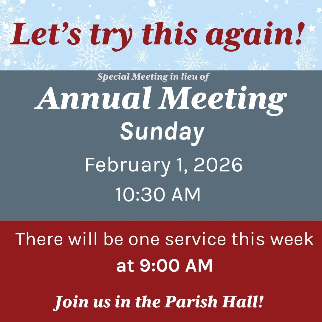 Annual Meeting: This Sunday, February 1. There will be ONE service this Sunday at 9:00 AM, followed by the meeting and brunch!