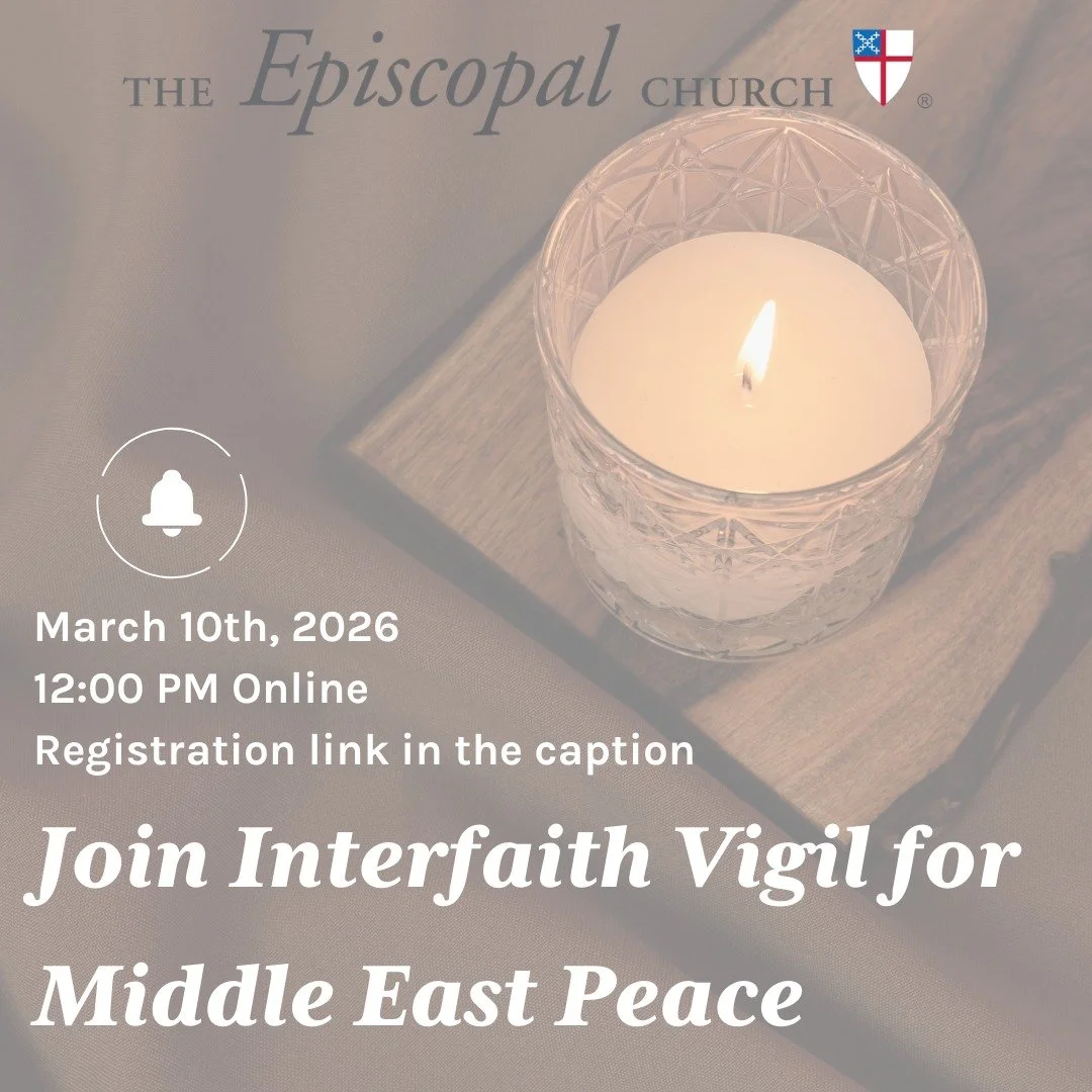 Interfaith Vigil for Middle East Peace ~ March 10, 12 p.m. EST

Join Episcopal Church Presiding Bishop Sean Rowe and ecumenical and interfaith partners to offer reflections and prayers for peace in the midst of the war in the Middle East. The vigil o