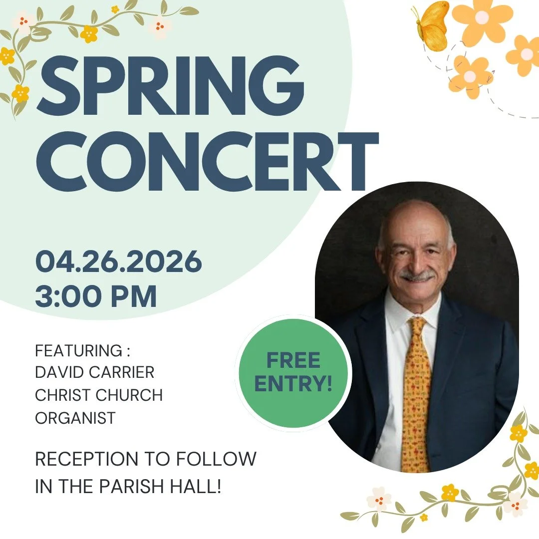 Join us for a Spring Concert on Sunday, April 26, featuring our Christ Church Organist, David Carrier. 

The concert begins at 3:00 PM, and will follow with a festive reception in the Parish Hall. 

All are welcome!