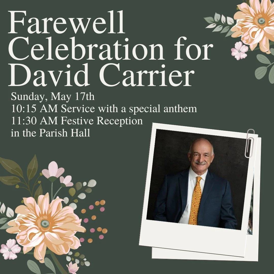 This Sunday we celebrate our Organist and Music Director, David Carrier, ahead of his retirement in June. 

Come to the 10:15 AM service with a special anthem from the choir, followed by a reception in the parish hall.