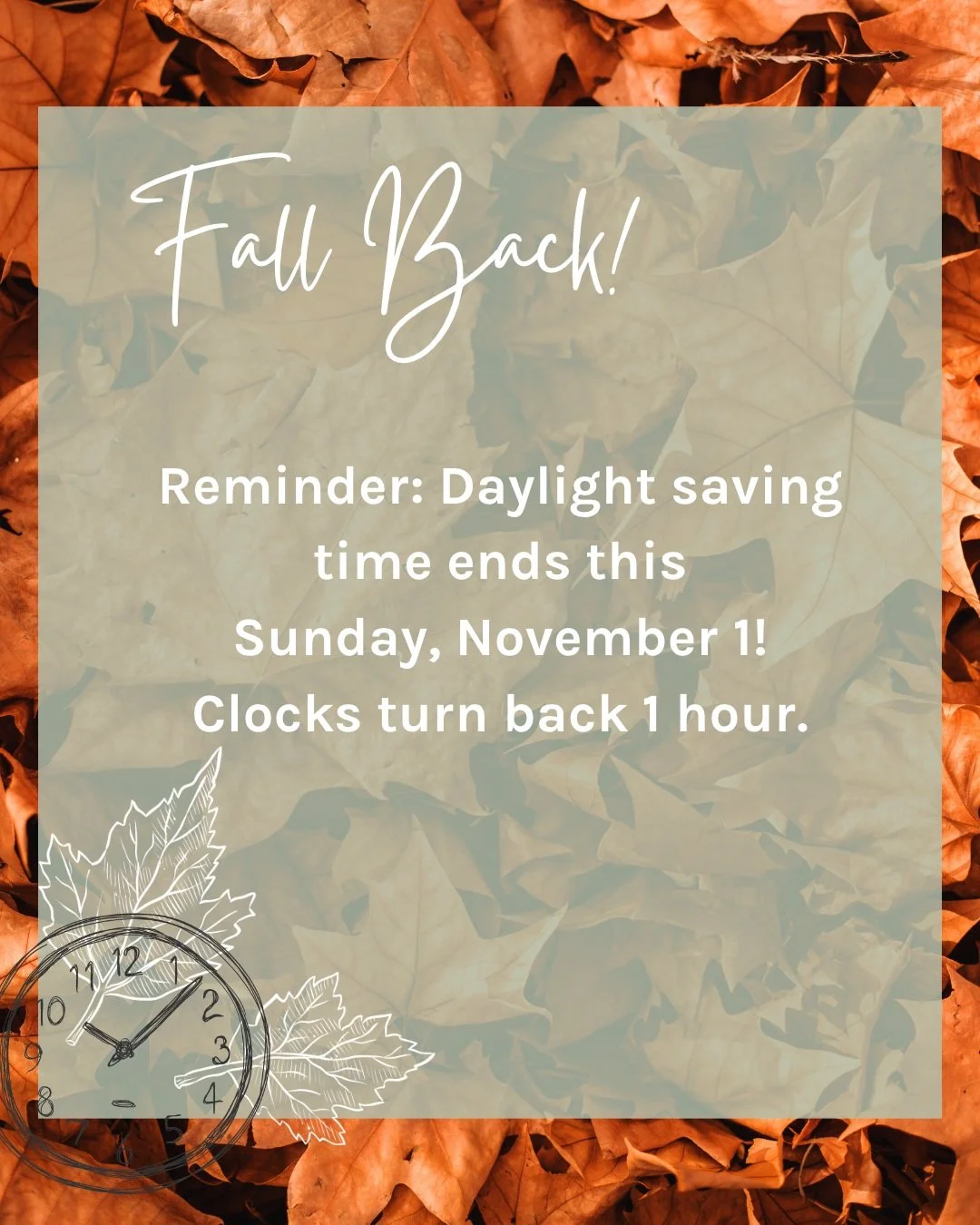 Fall back! Reminder: daylight saving time ends this weekend, and clocks turn back 1 hour!
