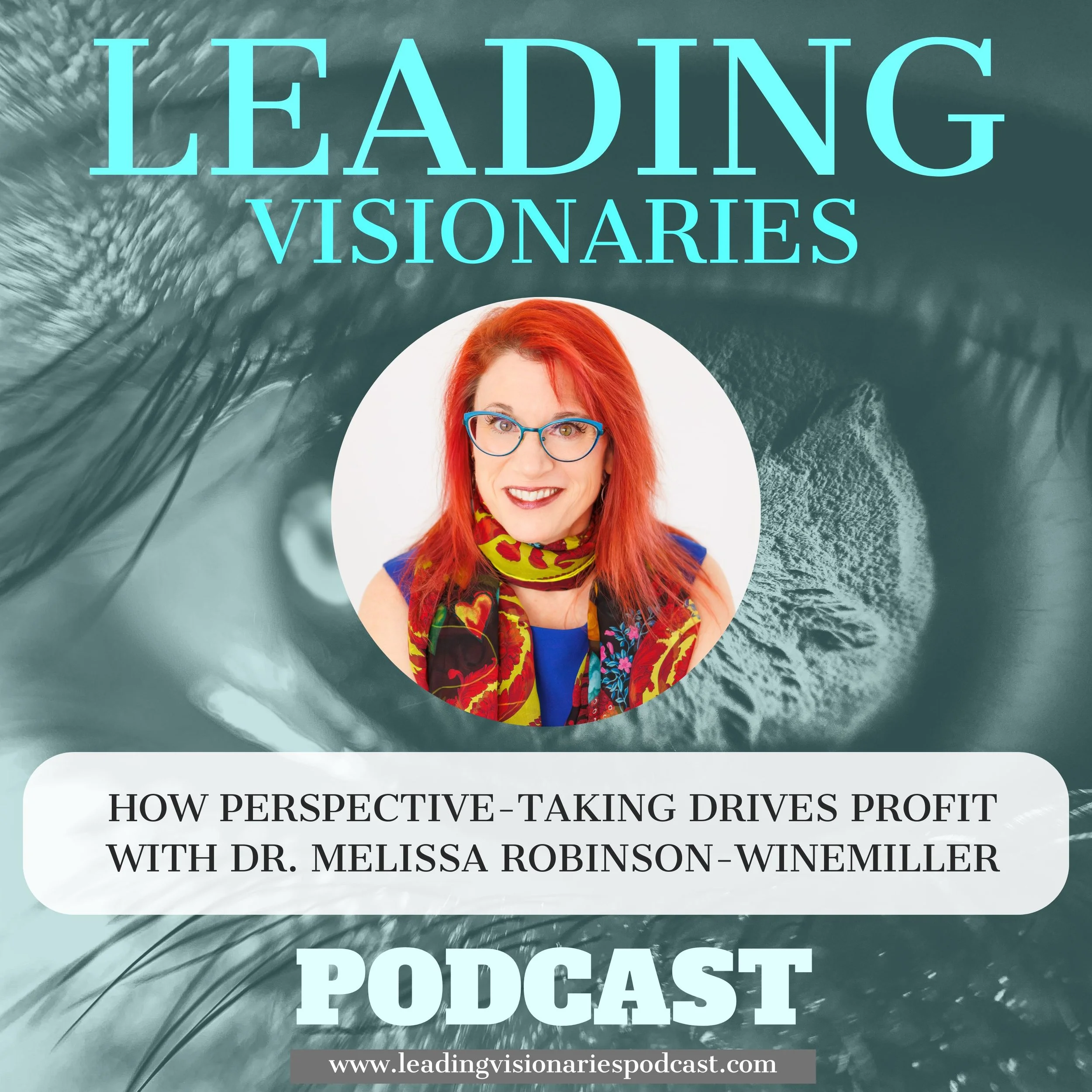 How Perspective-Taking Drives Profit with Dr. Melissa Robinson-Winemiller - 108