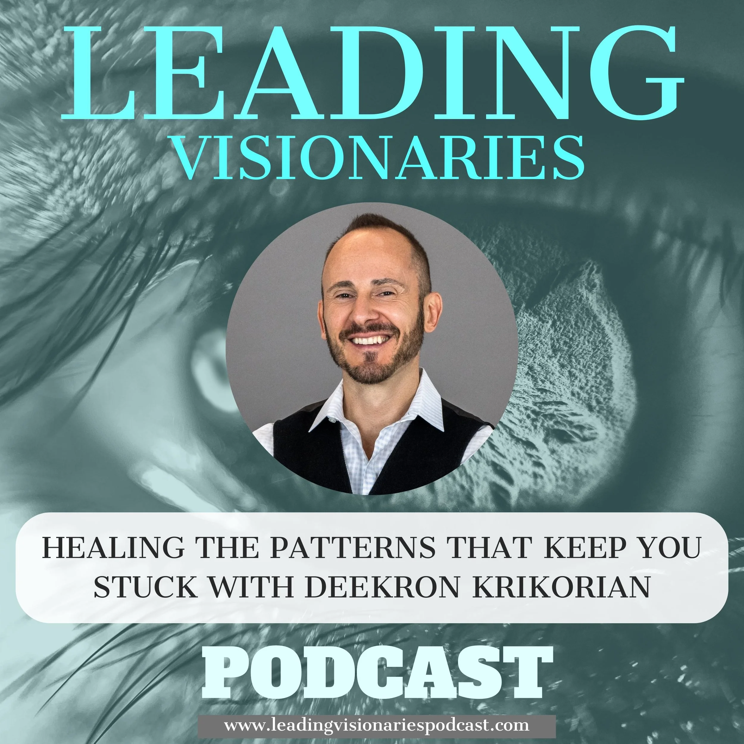 Healing the Patterns That Keep You Stuck with Deekron Krikorian - 112