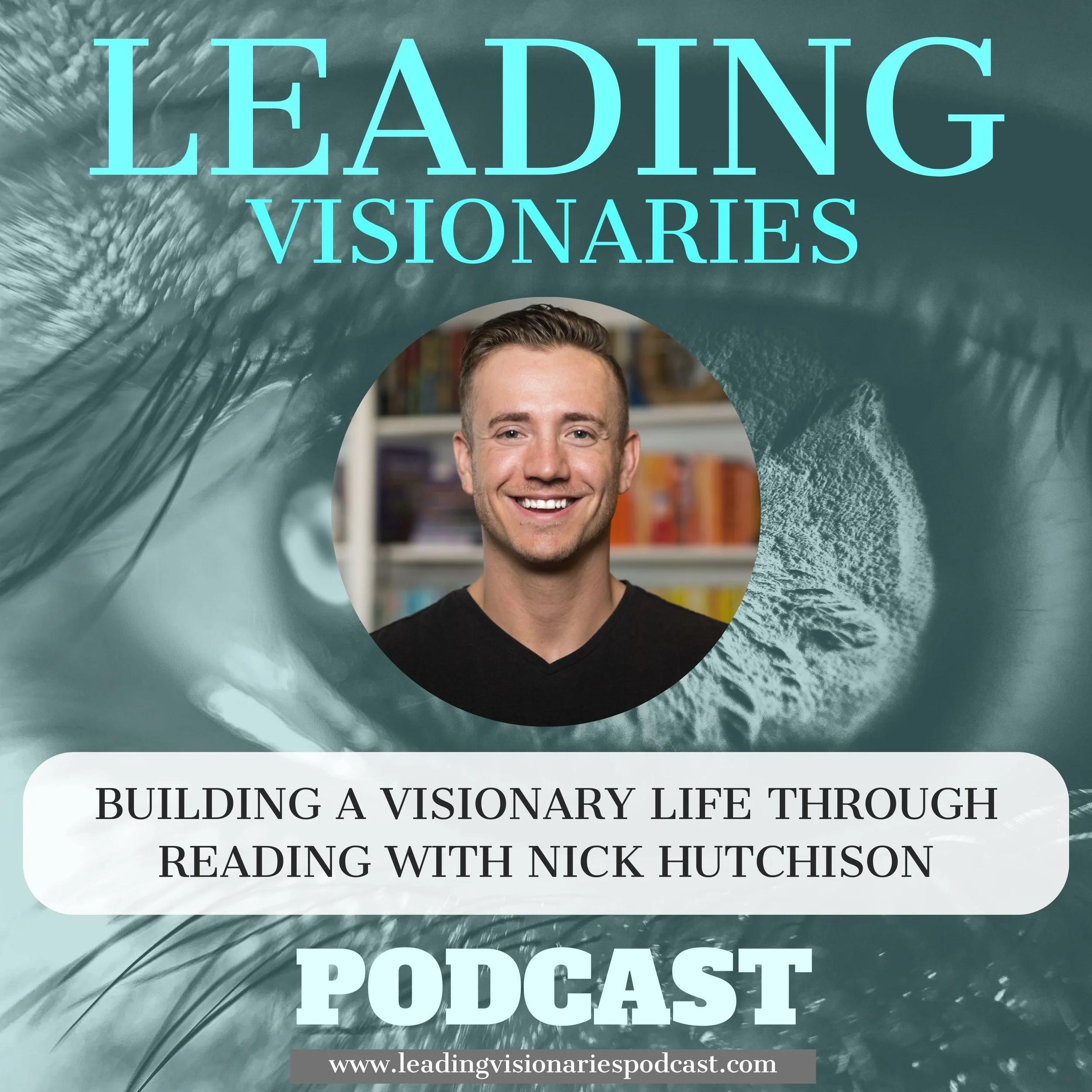 Building a Visionary Life Through Reading with Nick Hutchison - 113