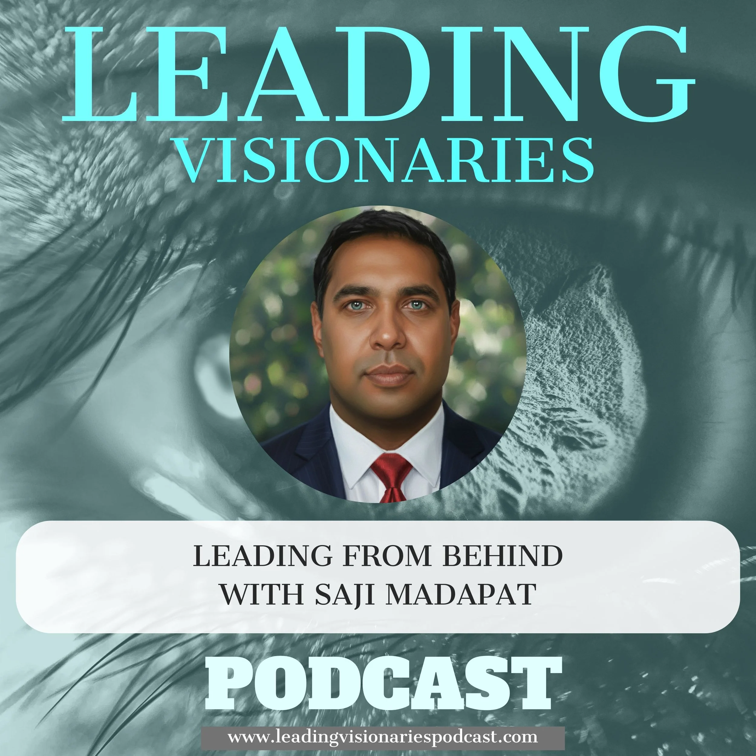 Leading From Behind with Saji Madapat - 116