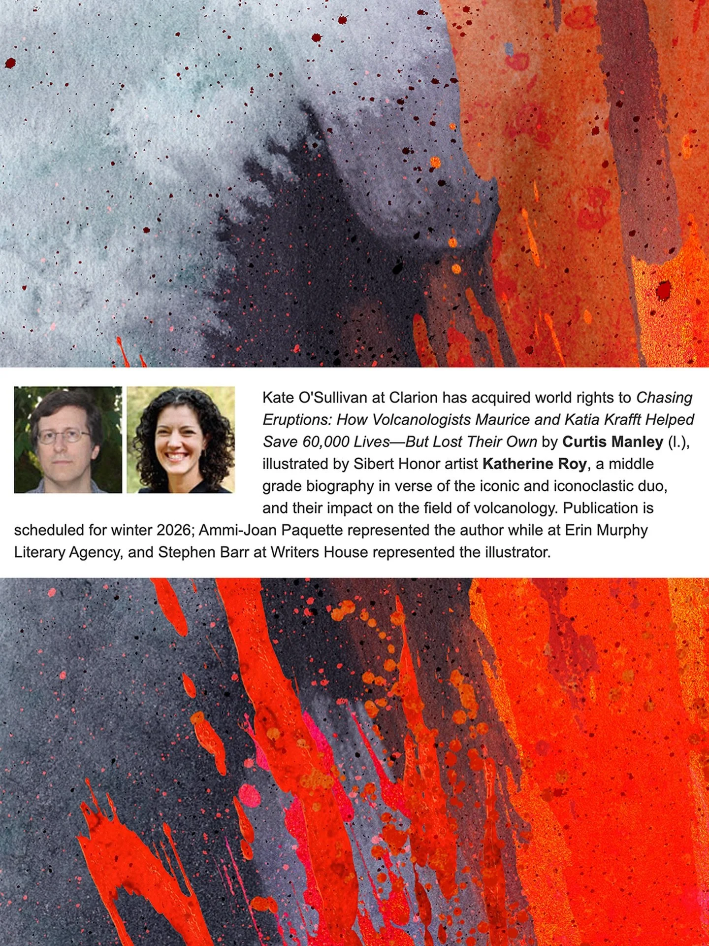 Very late to posting this news, but as delighted as ever to share! 🤩 CHASING ERUPTIONS: How Volcanologists Maurice and Katia Krafft Helped Save 60,000 Lives&mdash;But Lost Their Own, by Curtis Manley and illustrated by me, is the first of my next tw