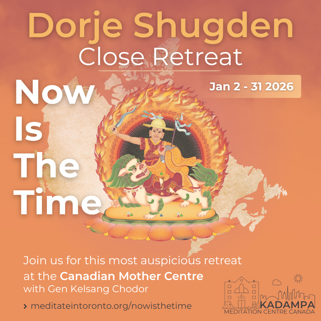 Dorje Shugden Close Retreat - Now Is The Time