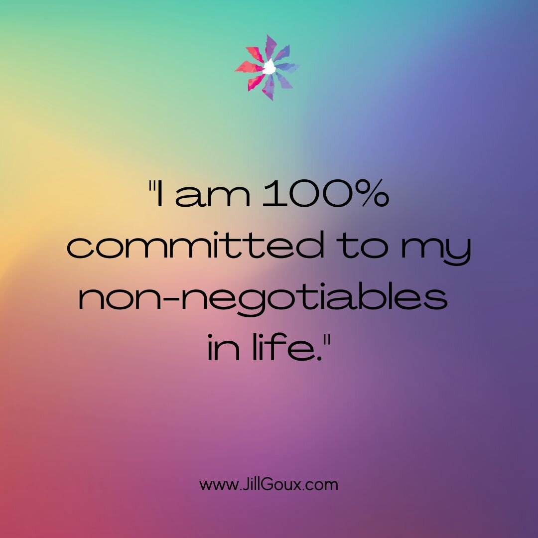 What ARE your Non-Negotiables? 

These are things that you will not bend or break on in your life. 

Examples: Honoring your values, working out 4x a week, weekly self-care time, eating clean, getting enough sleep, connecting with supportive (non-tox