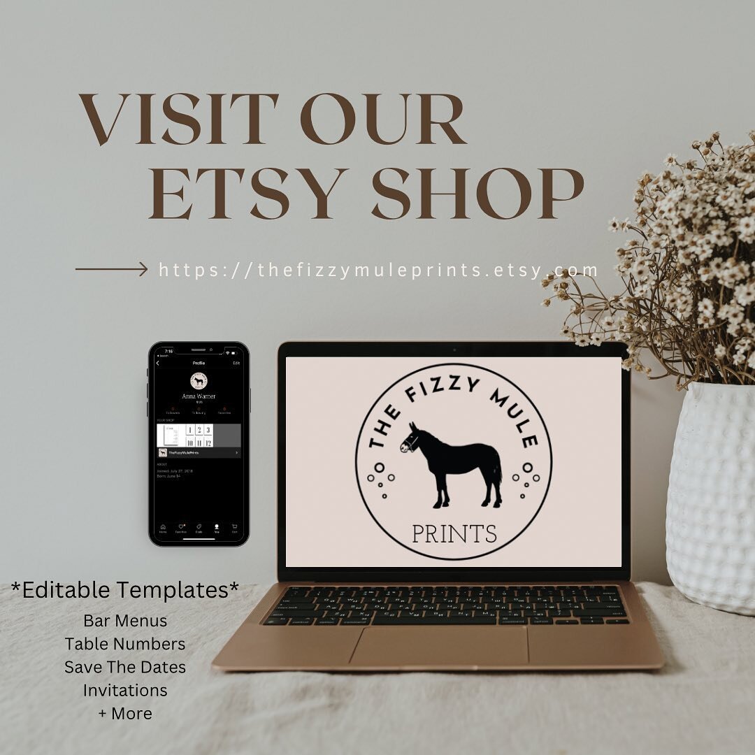 We&rsquo;re so excited to introduce our new Etsy shop ~ The Fizzy Mule Prints!

We have designed editable templates to purchase so you can easily input the details of your specific needs. 

What we will sell:
Bar Menus
Table Numbers
Save The Dates
In