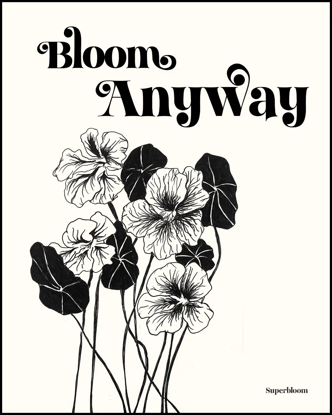 Superbloom-Nasturtium-poster-Bloom-Anyway-floral-print-outline.jpg