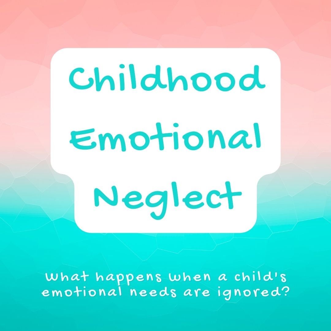 Childhood Emotional Neglect
