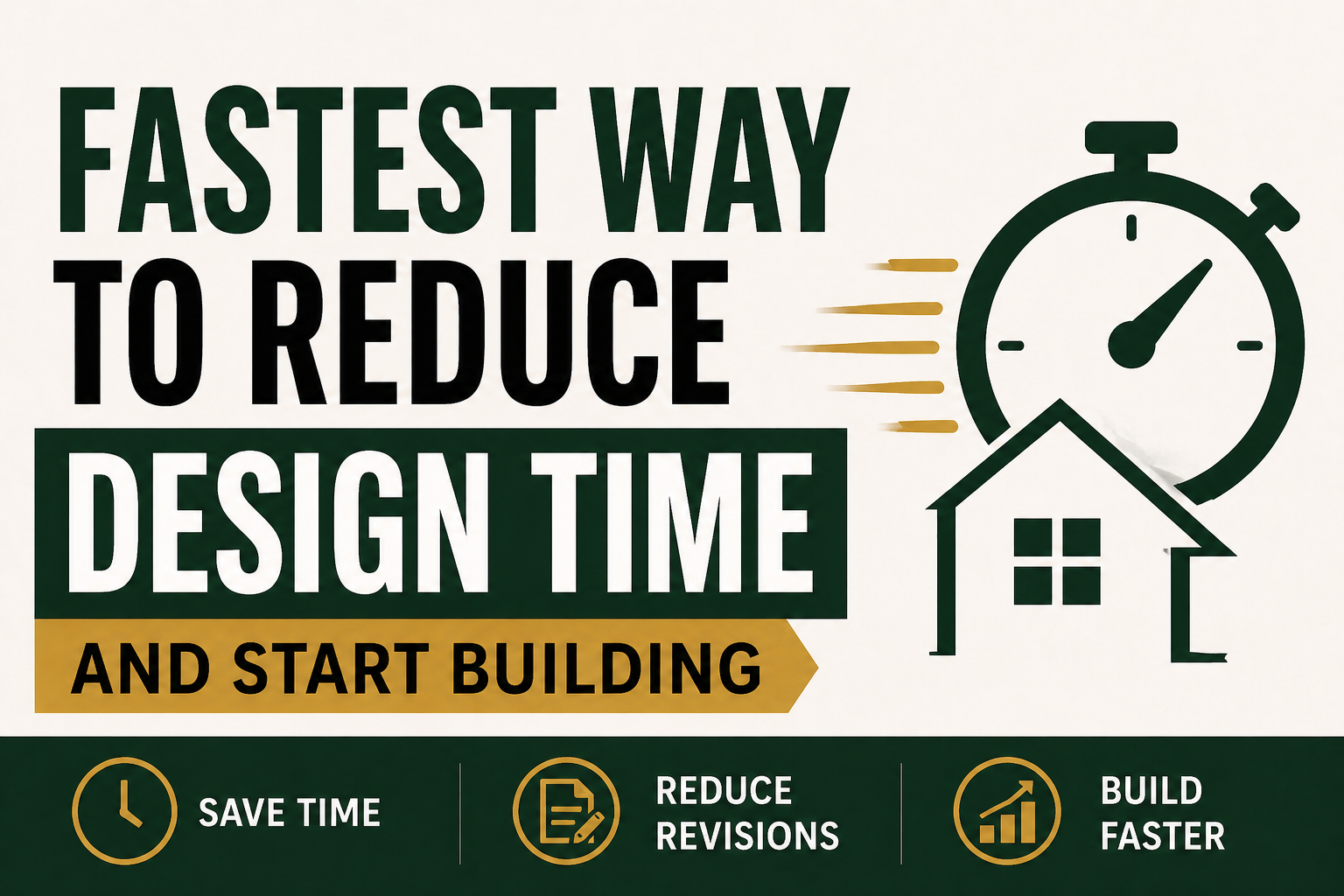 The Fastest Way for Builders to Reduce Design Time and Start Building