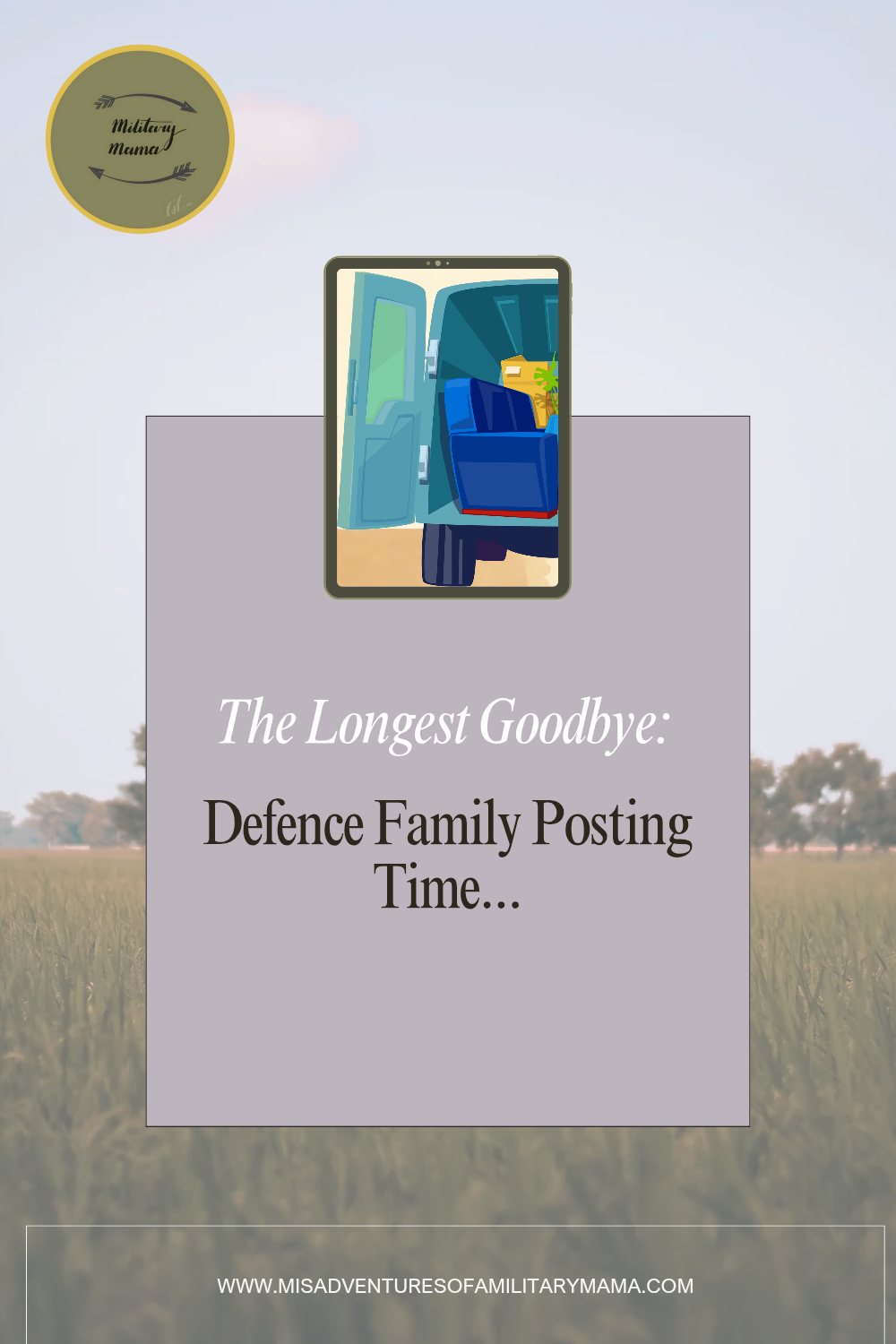 The Longest Goodbye - Defence Family Posting Time