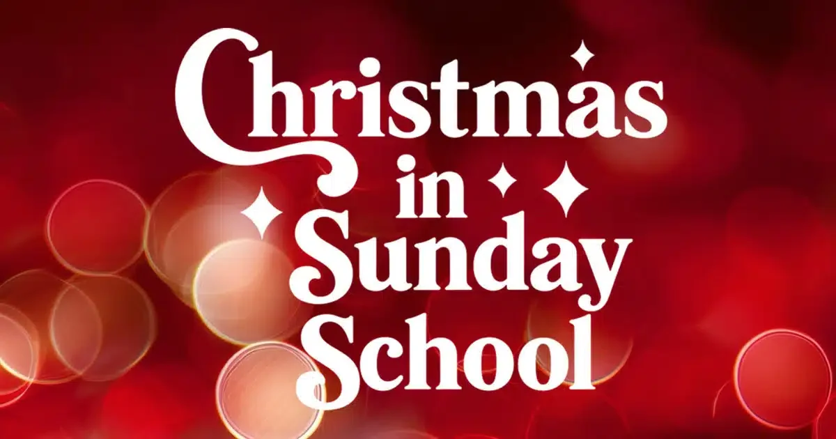 SUNDAY SCHOOL + CHRISTMAS