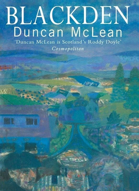 Book cover of 'Blackden' by Duncan McLean, featuring a colorful, impressionistic landscape of a rural Scottish village with houses, trees, and rolling hills.