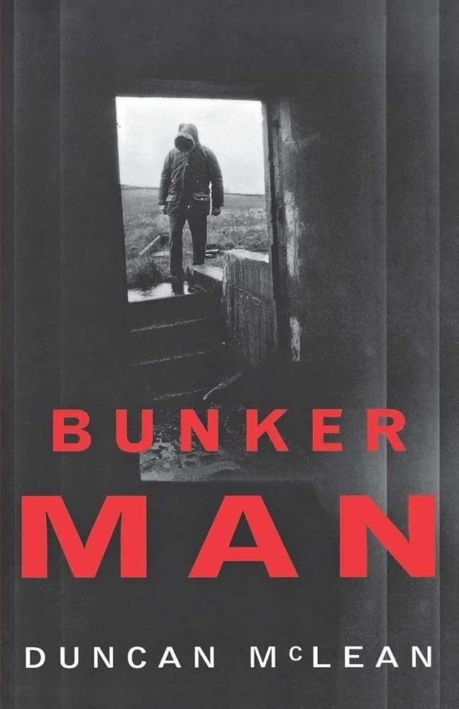 Book cover for 'Bunker Man' by Duncan McLean, featuring a black-and-white photo of a person walking out of a bunker into an open field.